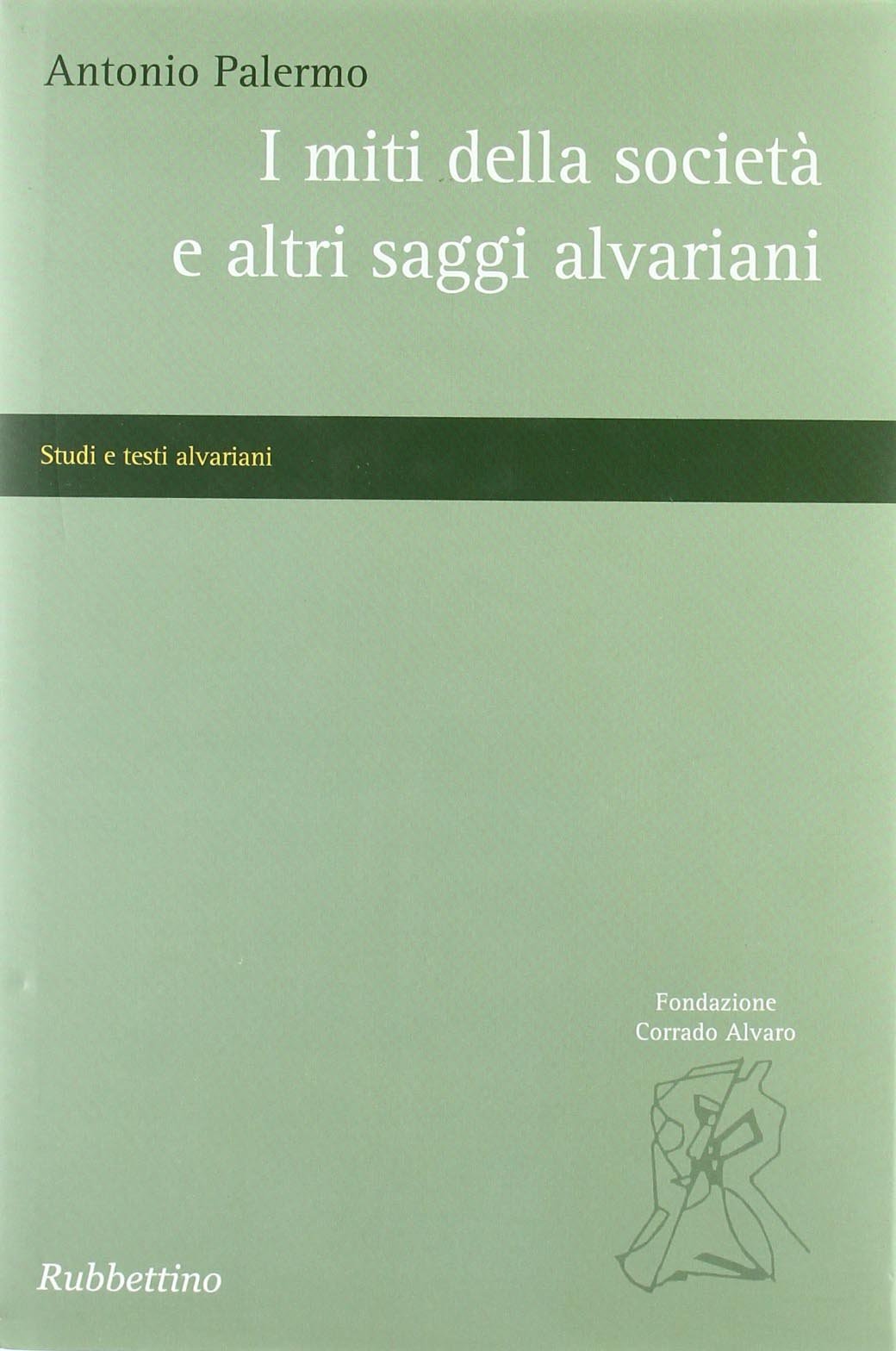 I miti della società e altri saggi alvariani.