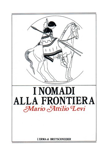 I nomadi alla frontiera. I popoli delle steppe e l'antico …