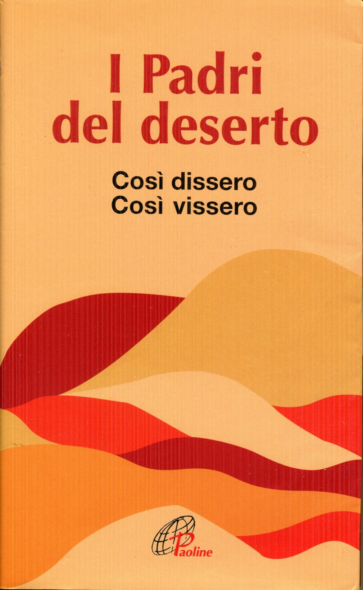 I padri del deserto.