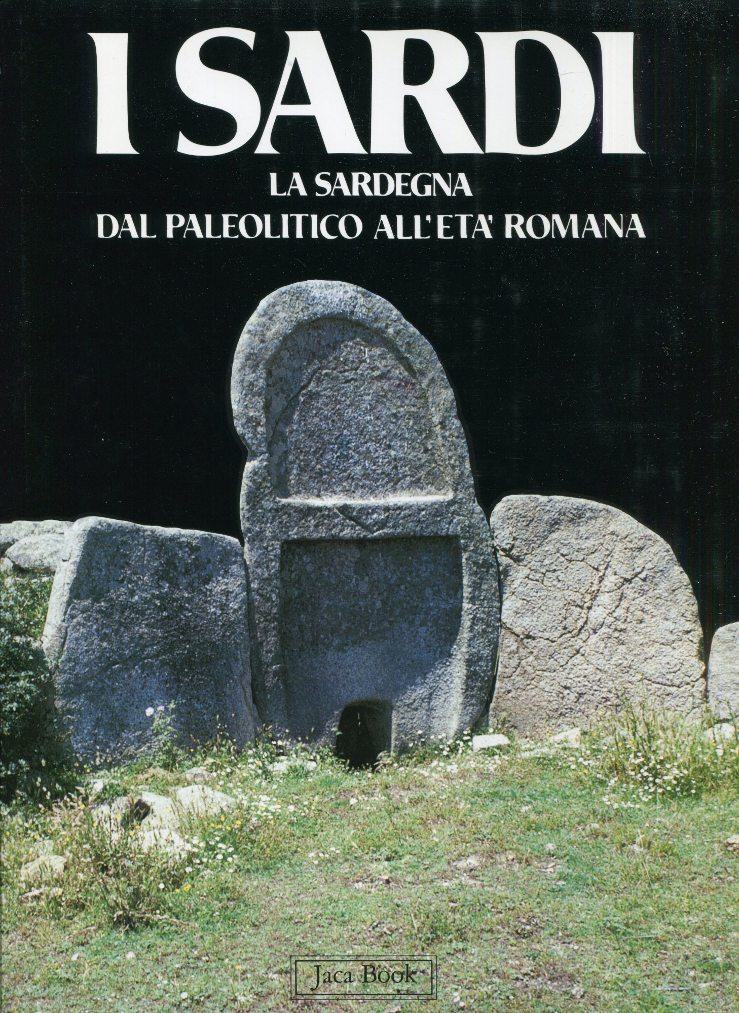 I Sardi. La Sardegna dal Paleolitico all'età Romana. Guida per …