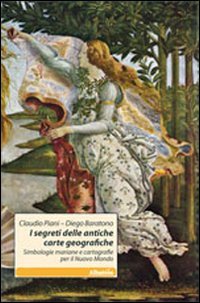 I segreti delle antiche carte geografiche. Simbologie mariane e cartografie …