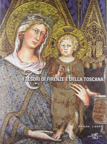 I tesori di Firenze e Toscana. Ediz. illustrata