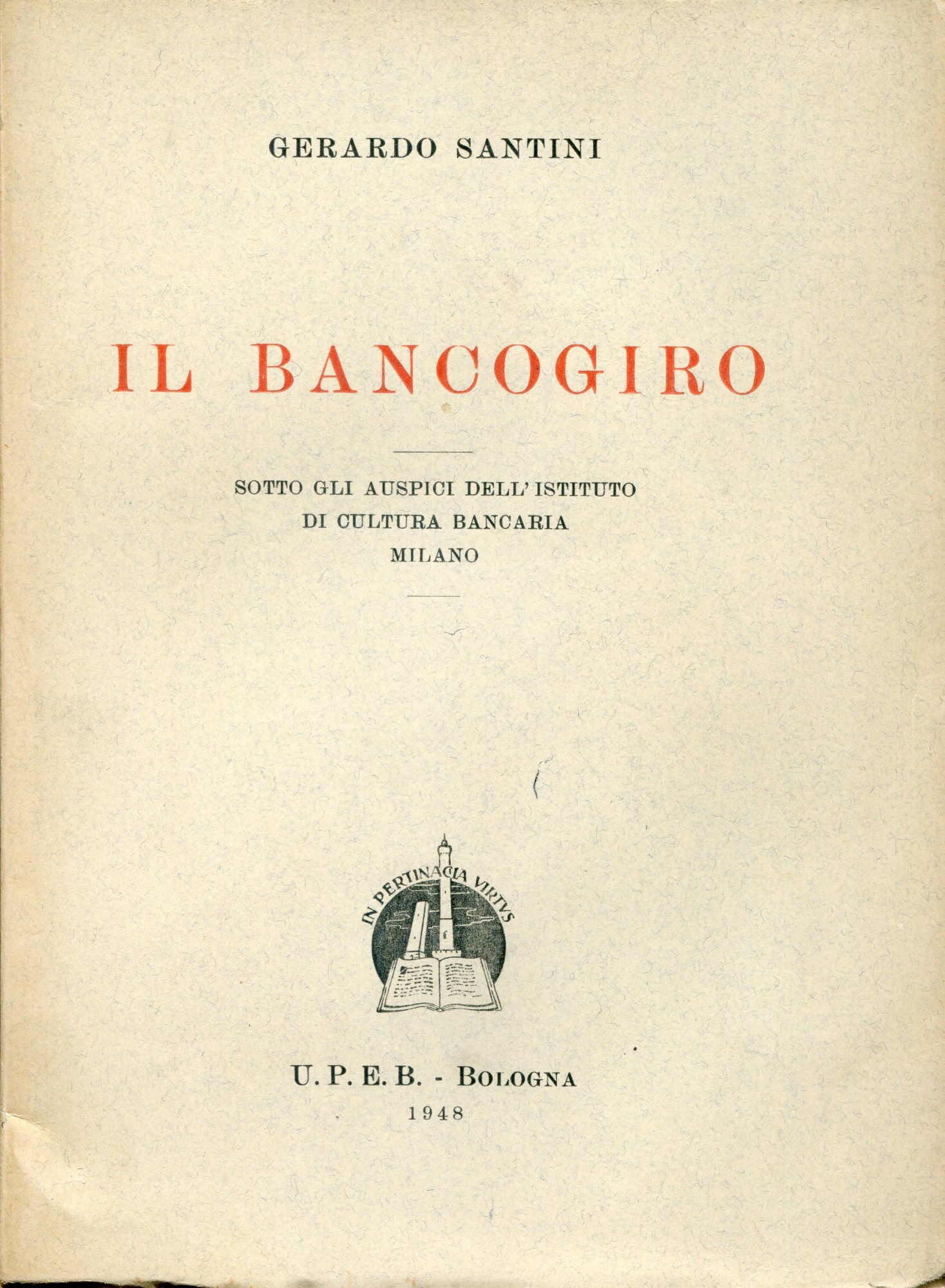 Il bancogiro. Sotto gli auspici dell'Istituto di cultura bancaria Milano.