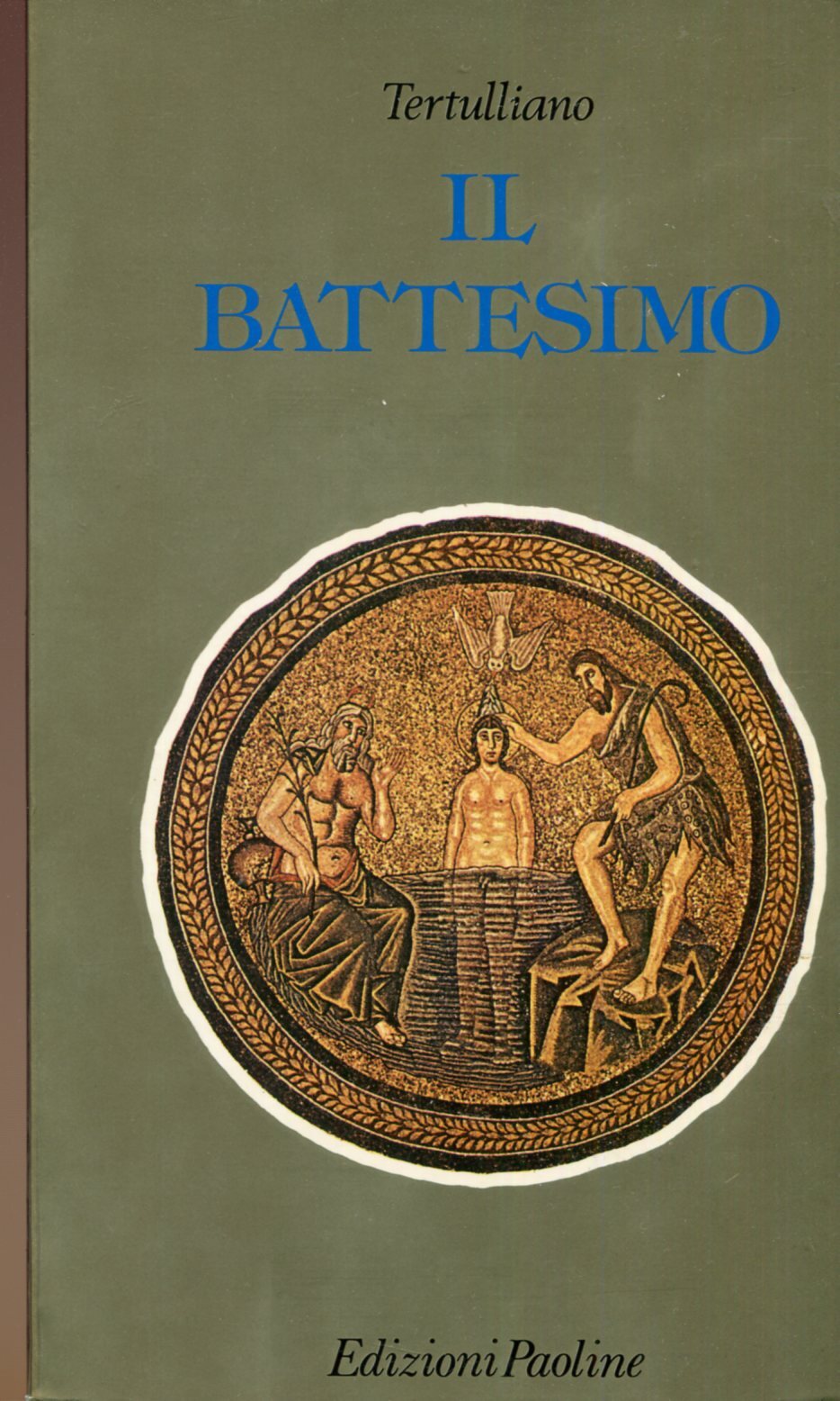 Il battesimo. Introduzione, traduzione e note di Pier Angelo Gramaglia