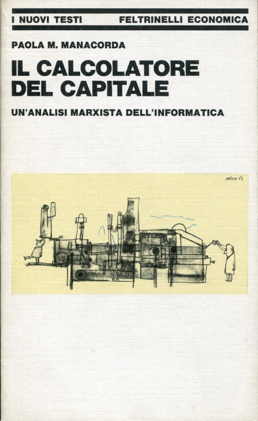 Il calcolatore del capitale. Un'analisi marxista dell'informatica