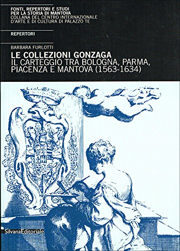 Il carteggio tra Bologna, Parma, Piacenza, Mantova (1563-1634). Repertori