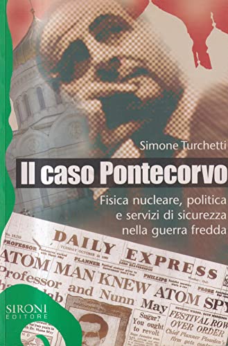 Il caso Pontecorvo. Fisica nucleare, politica e servizi di sicurezza …