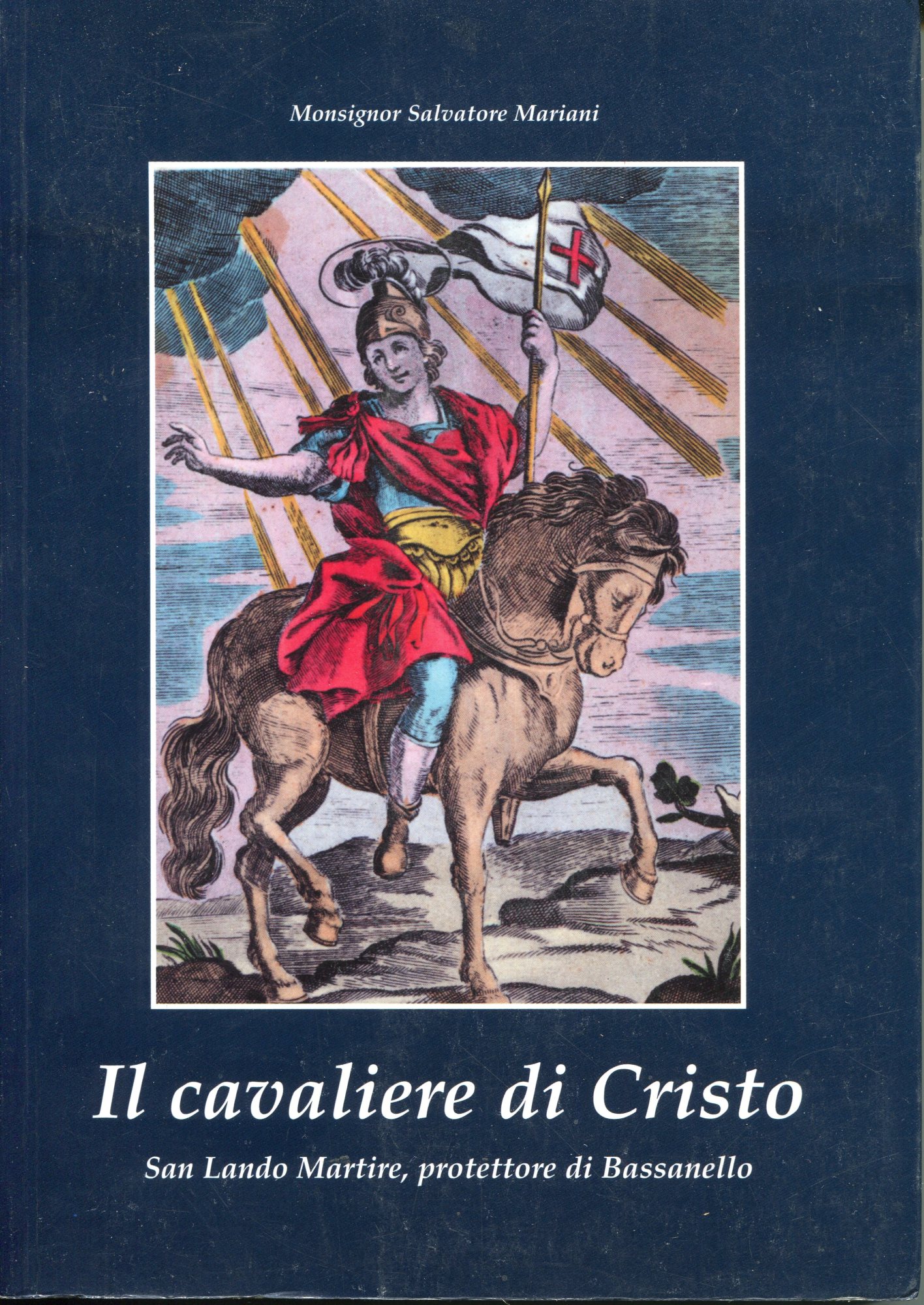 il Cavaliere di Cristo S. Lando M. protettore di Bassanello