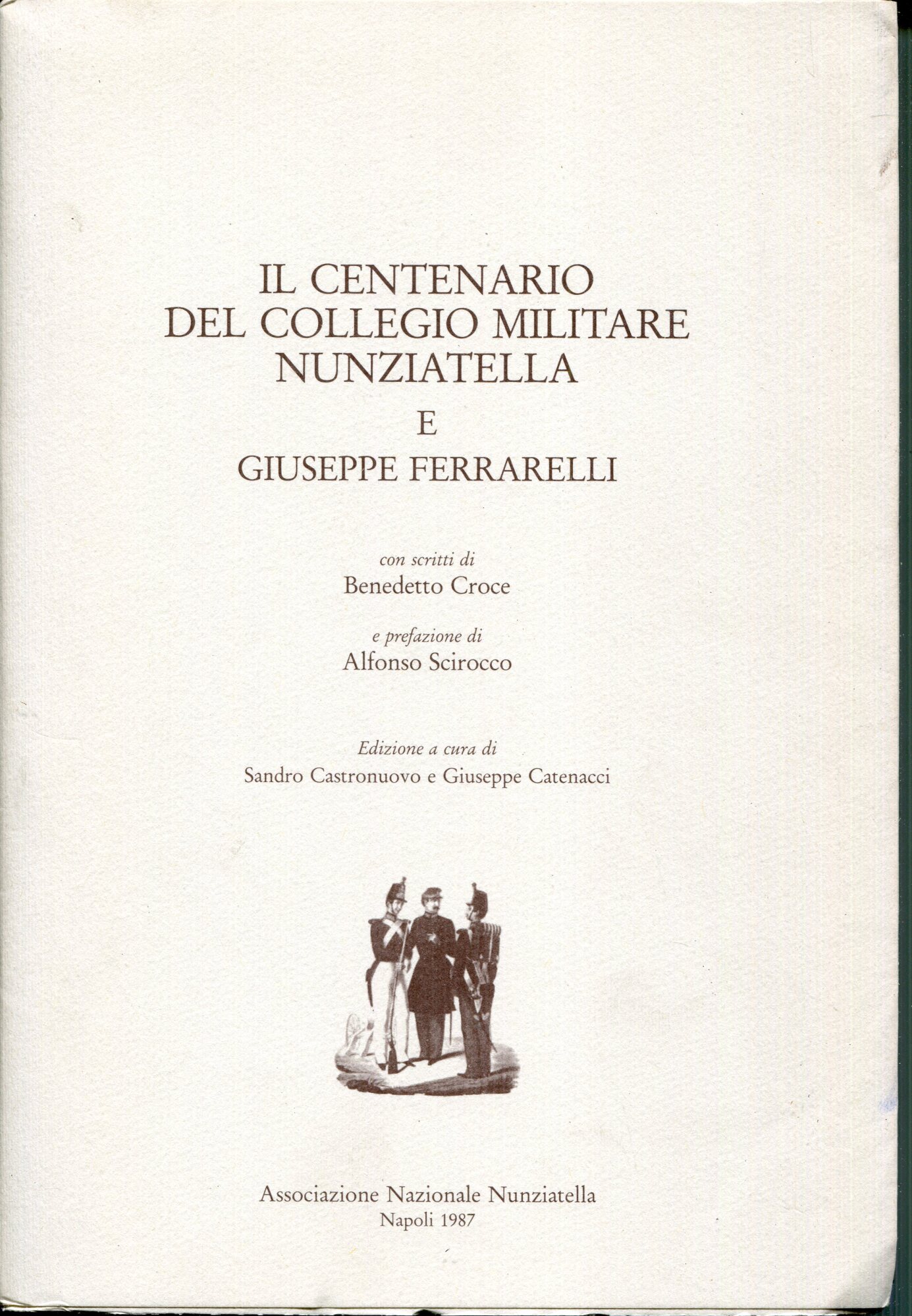 Il centenario del Collegio militare Nunziatella e Giuseppe Ferrarelli. con …