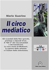 Il circo mediatico. Gli scandali della Rai