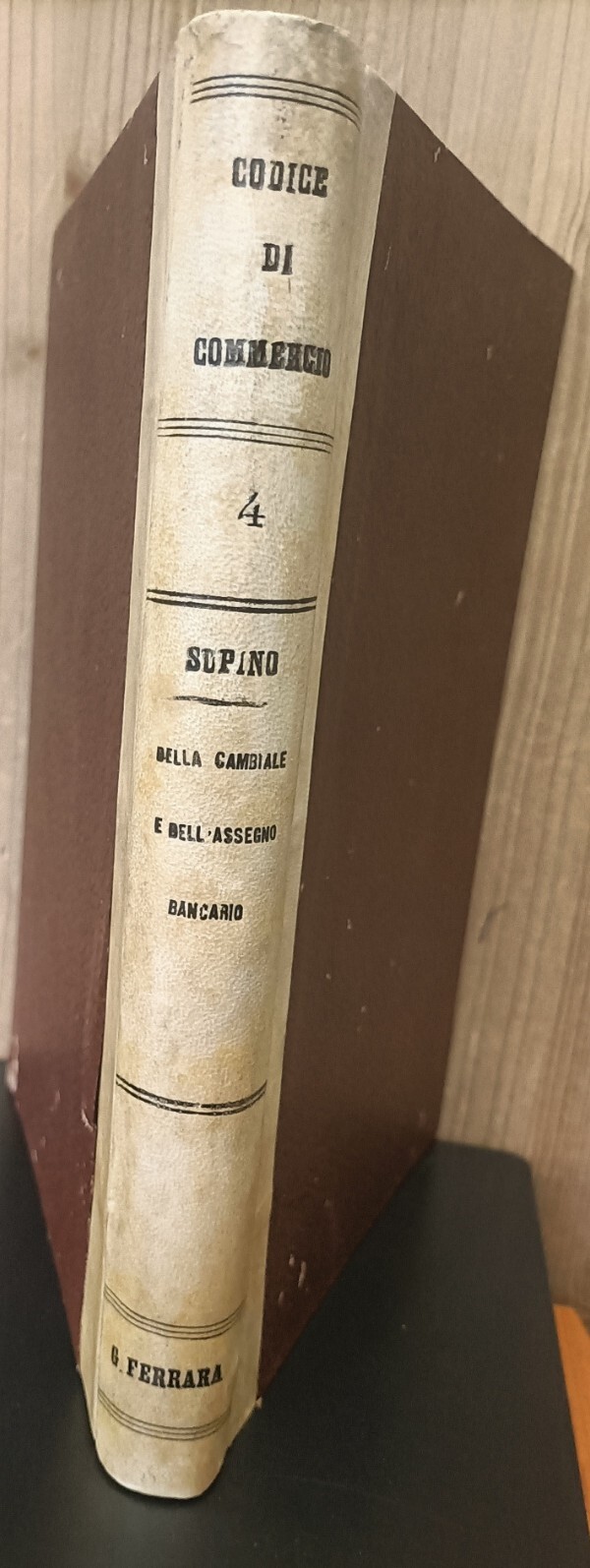 Il codice di commercio. 4: Della cambiale dell'assegno bancario. Quarta …