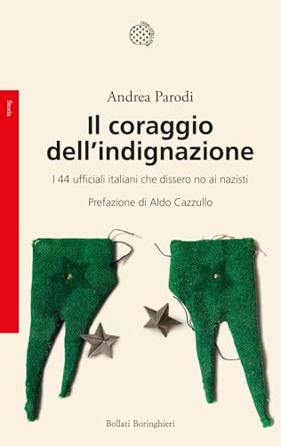 Il coraggio dell'indignazione. I 44 ufficiali italiani che dissero no …