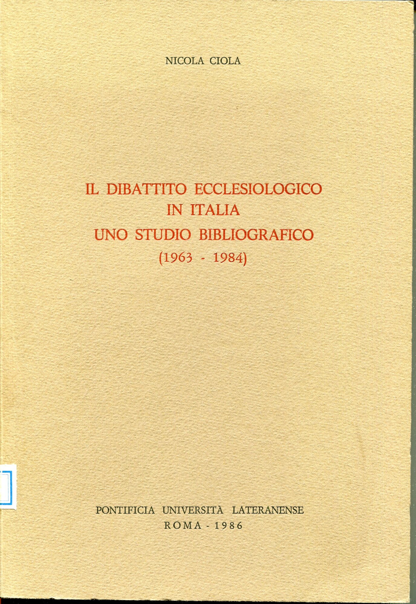 Il dibattito ecclesiologico in Italia : uno studio bibliografico (1963-1984)