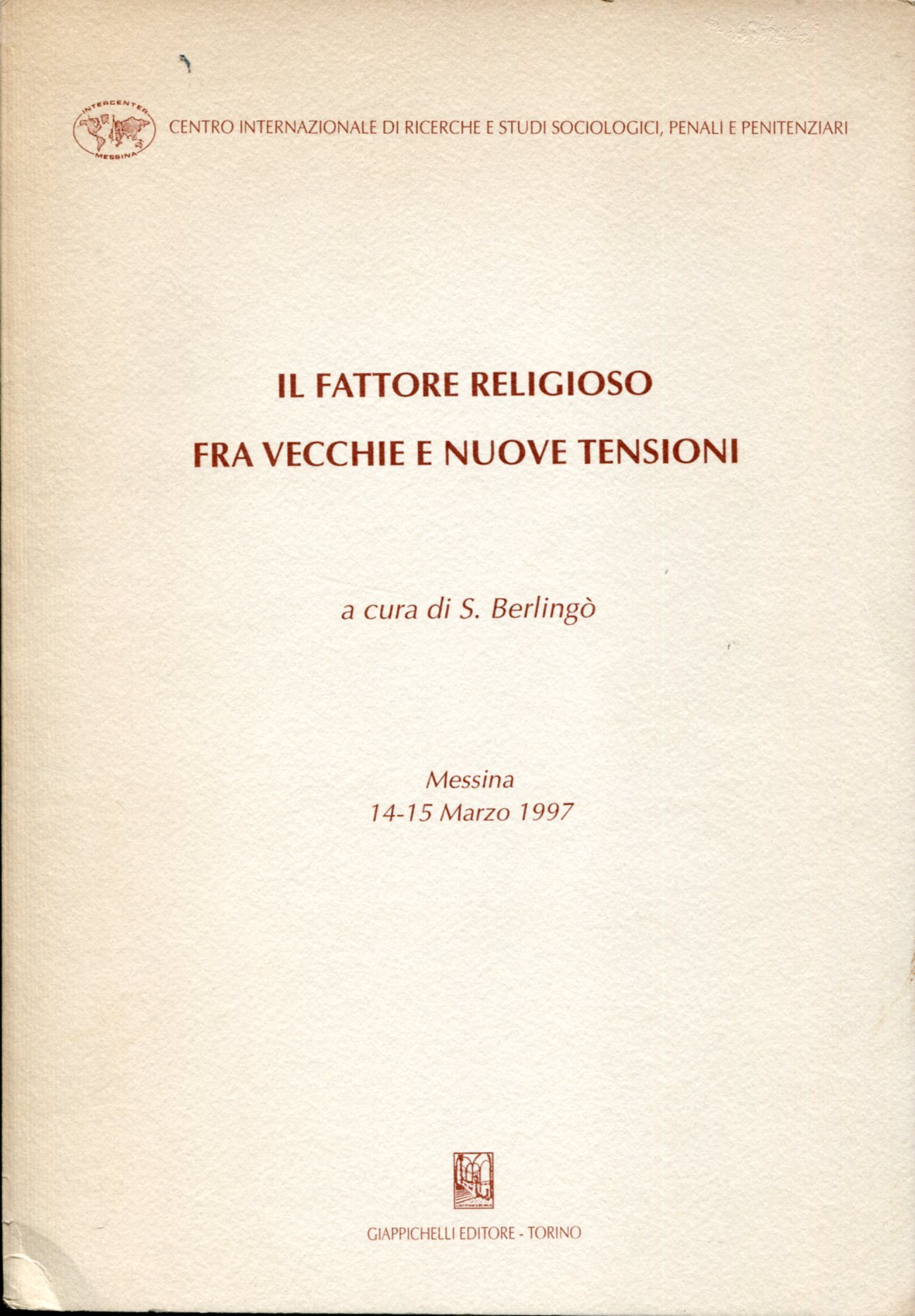 Il fattore religioso fra vecchie e nuove tensioni. Messina, 14-15 …