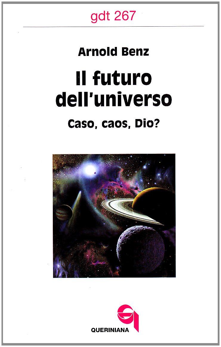 Il futuro dell'universo. Caso, caos, Dio?