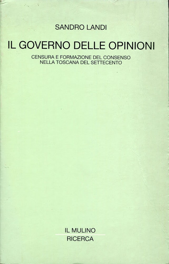 Il governo delle opinioni. Censura e formazione del consenso nella …