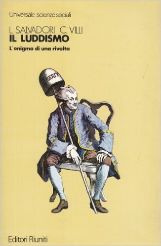 Il luddismo : l'enigma di una rivolta