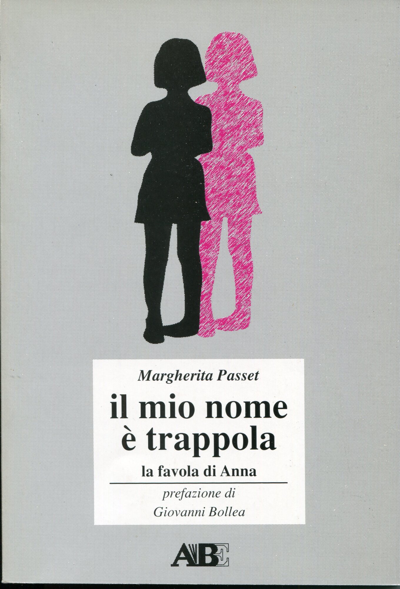 Il mio nome e trappola : la favola di Anna
