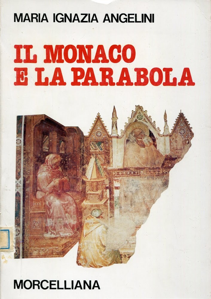 Il monaco e la parabola : saggio sulla spiritualità monastica …