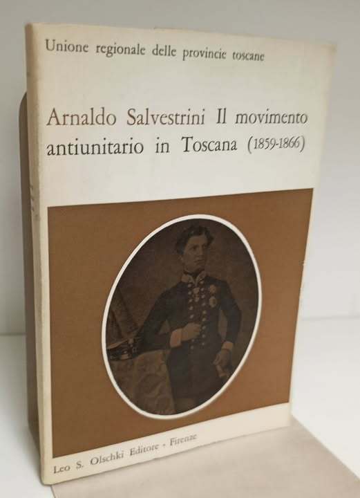 Il movimento antiunitario in Toscana : 1859-1866