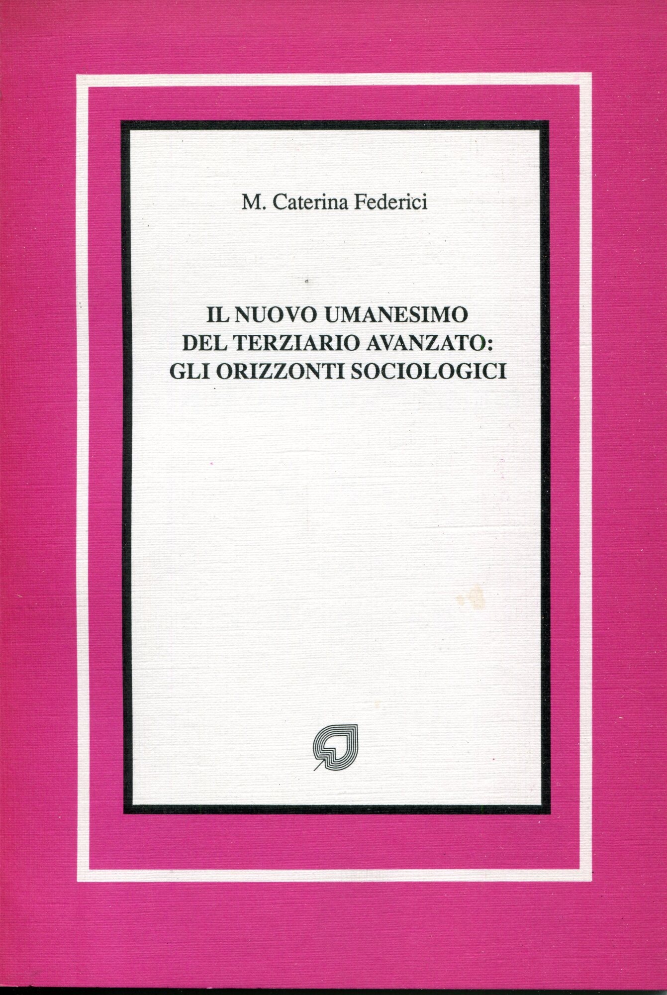 Il nuovo umanesimo del terziario avanzato: gli orizzonti sociologici