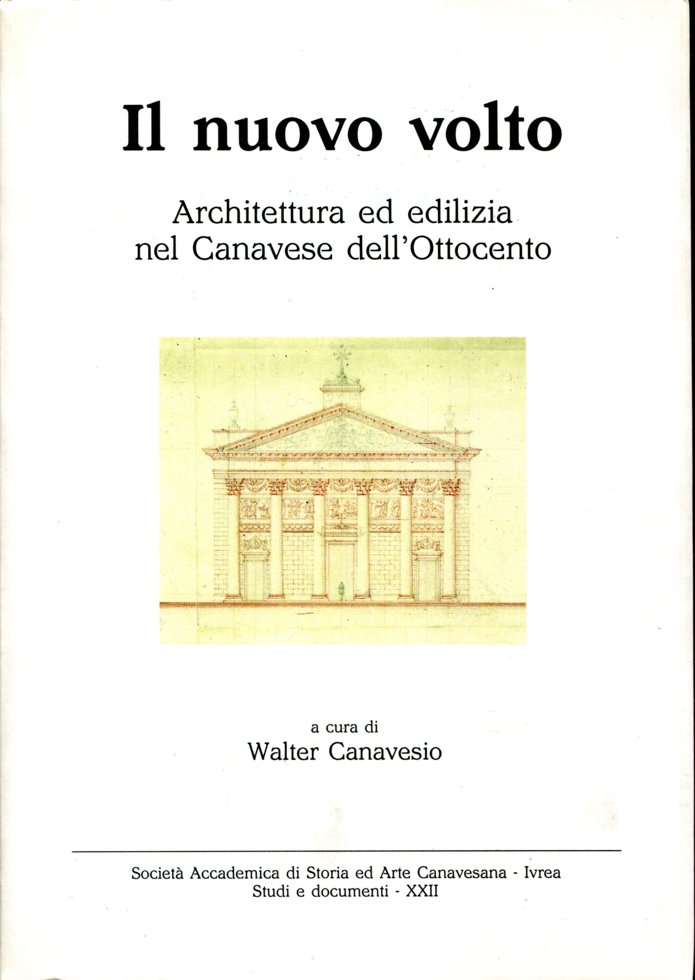 Il nuovo volto. Architettura ed edilizia nel Canavese dell'ottocento