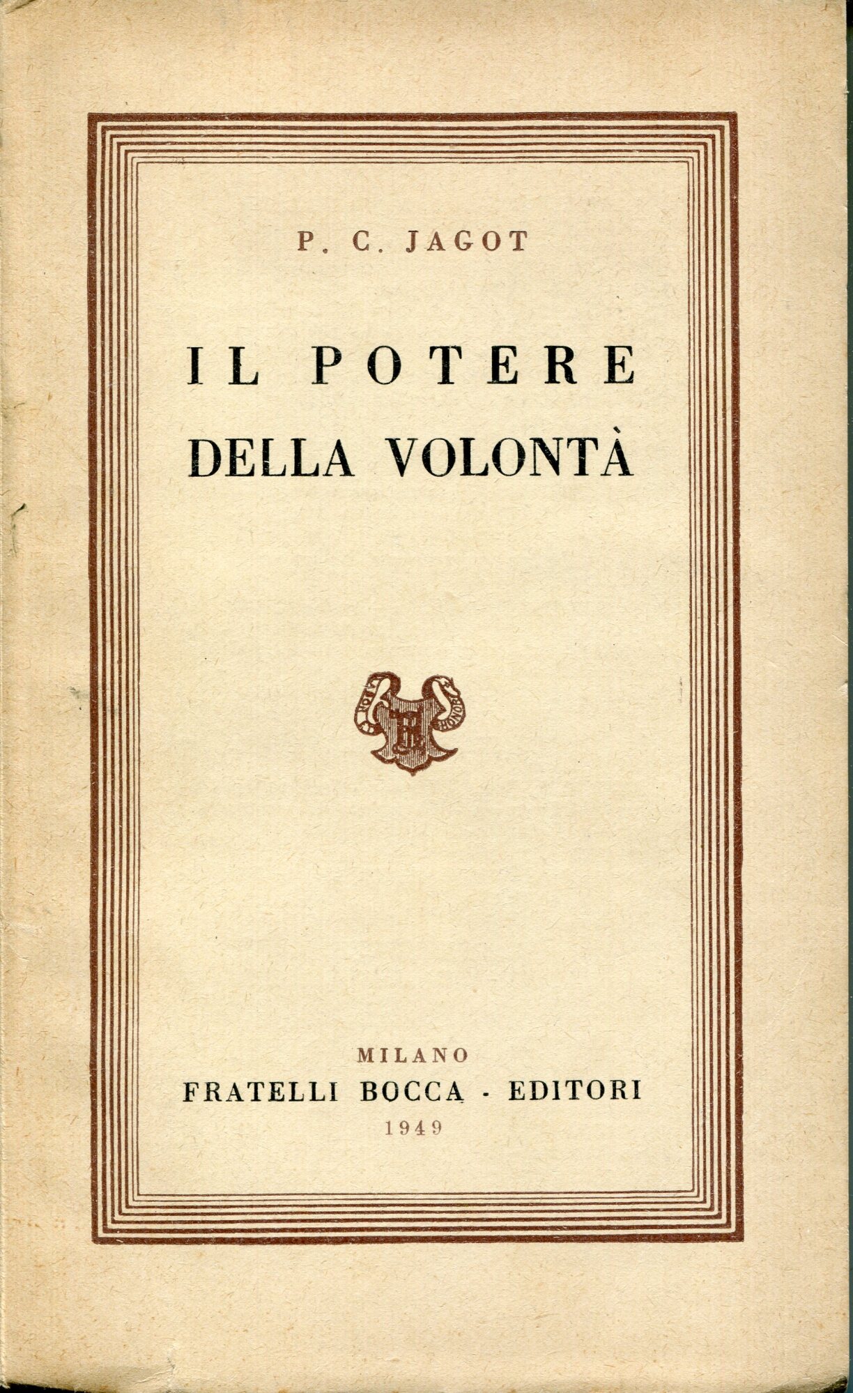 Il potere della volontà sopra se stessi, gli altri, il …