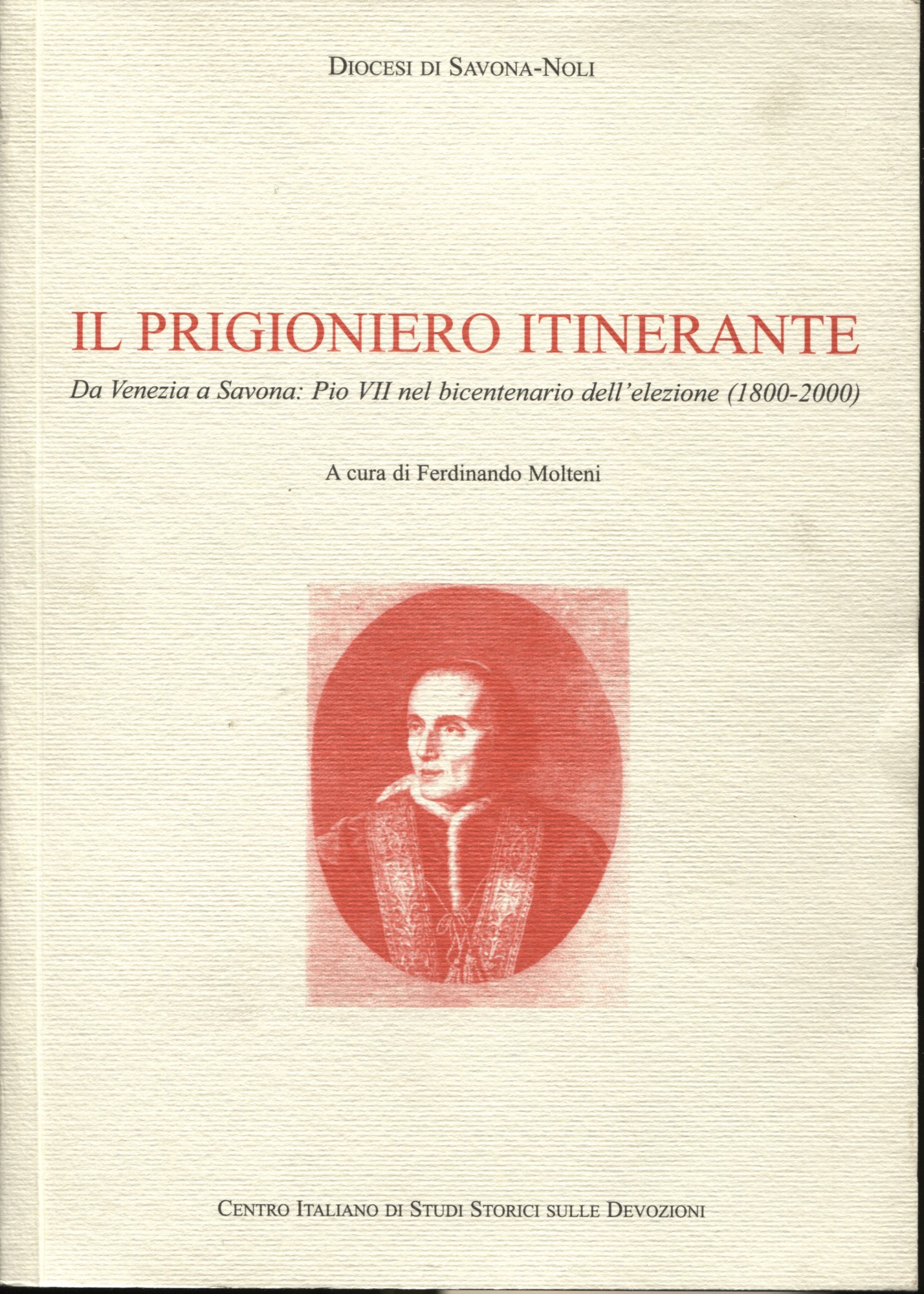 Il prigioniero itinerante. Da Venezia a Savona: Pio VII. nel …