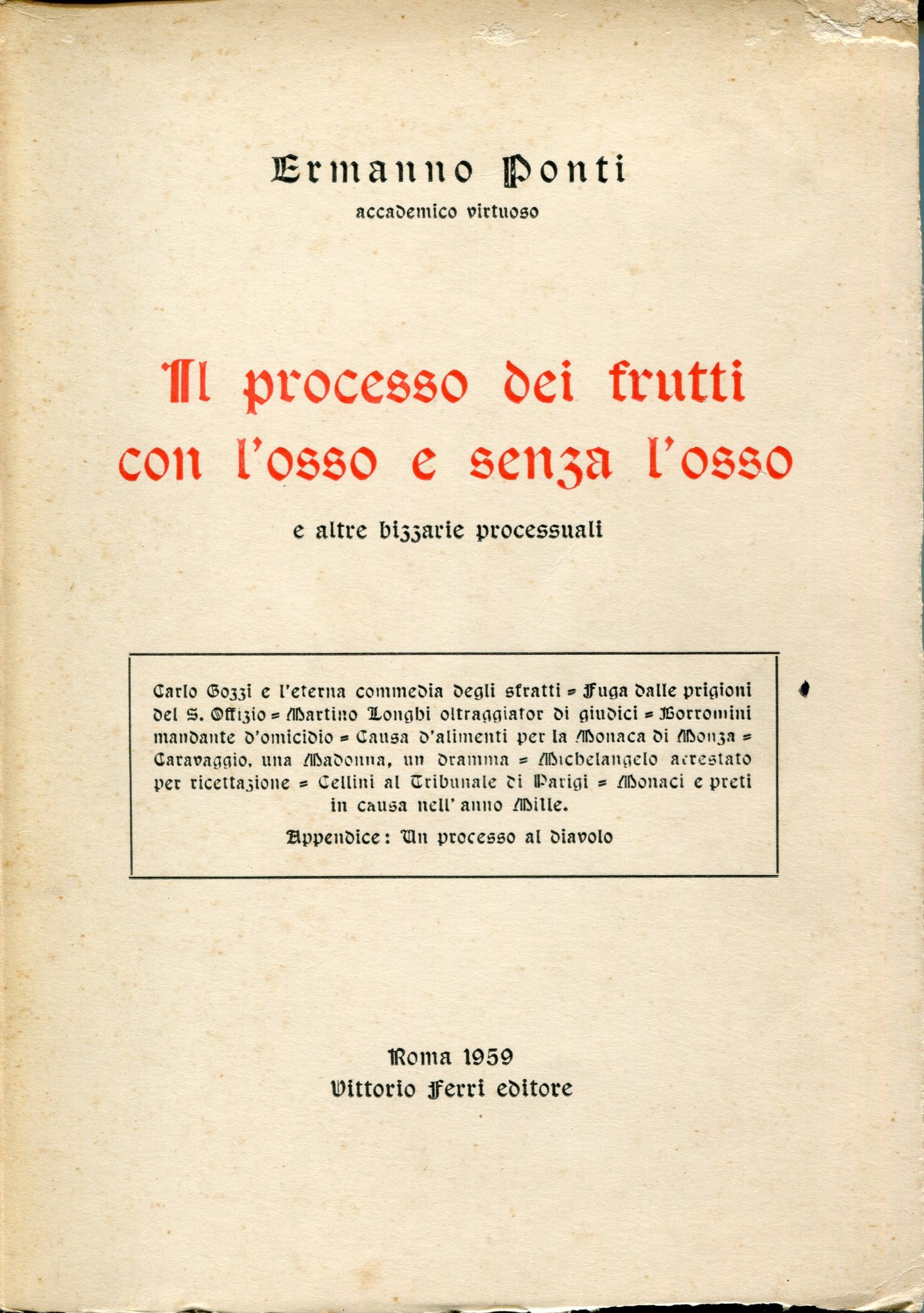 Il processo dei frutti con l'osso e senza l'osso e …
