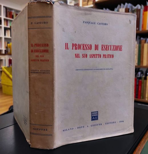 Il processo di esecuzione nel suo aspetto pratico. 2. edizione …