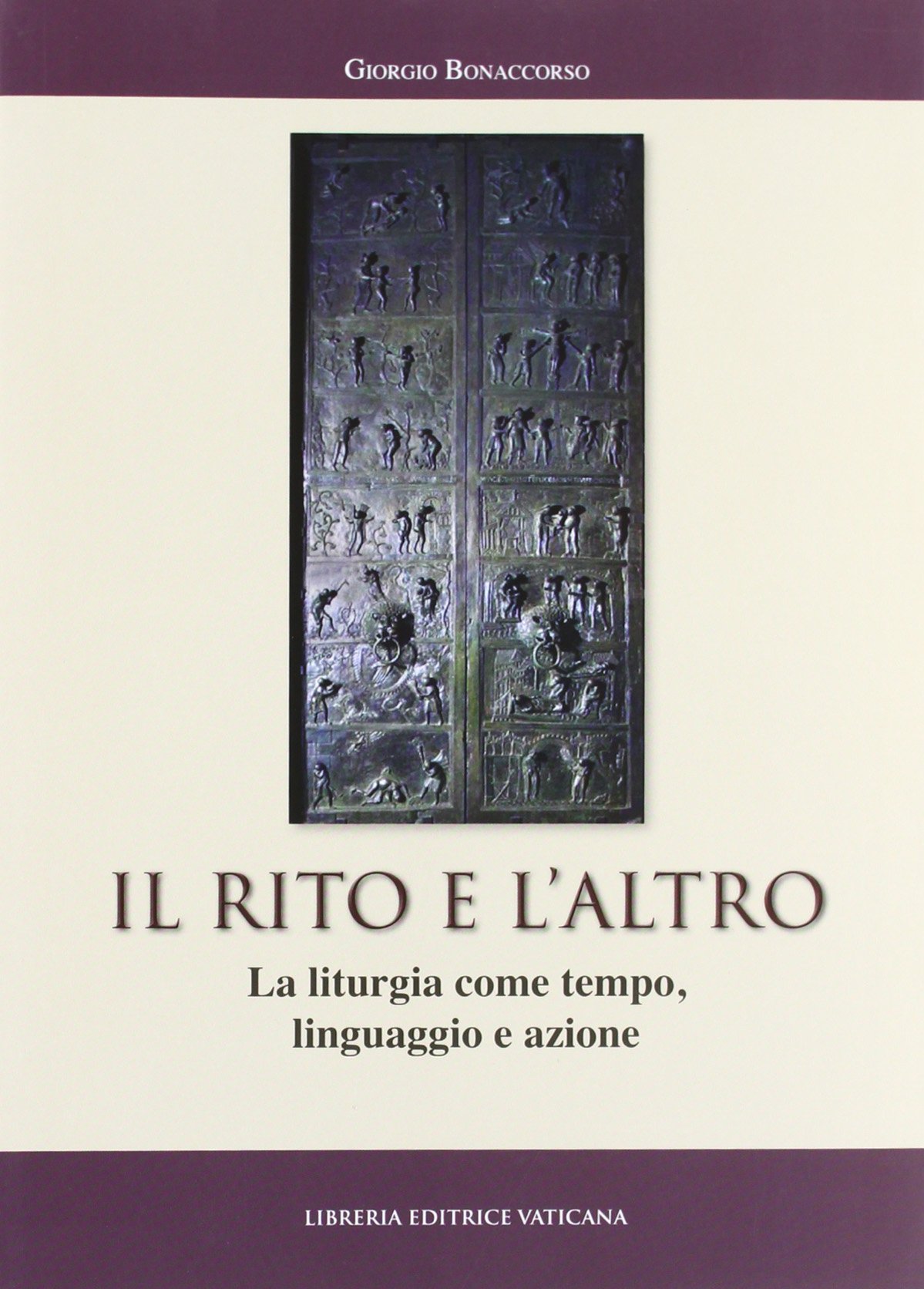 Il rito e l'altro. La liturgia come tempo, linguaggio e …