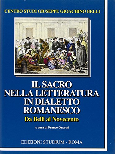 Il sacro nella letteratura in dialetto romanesco. Da Belli al …