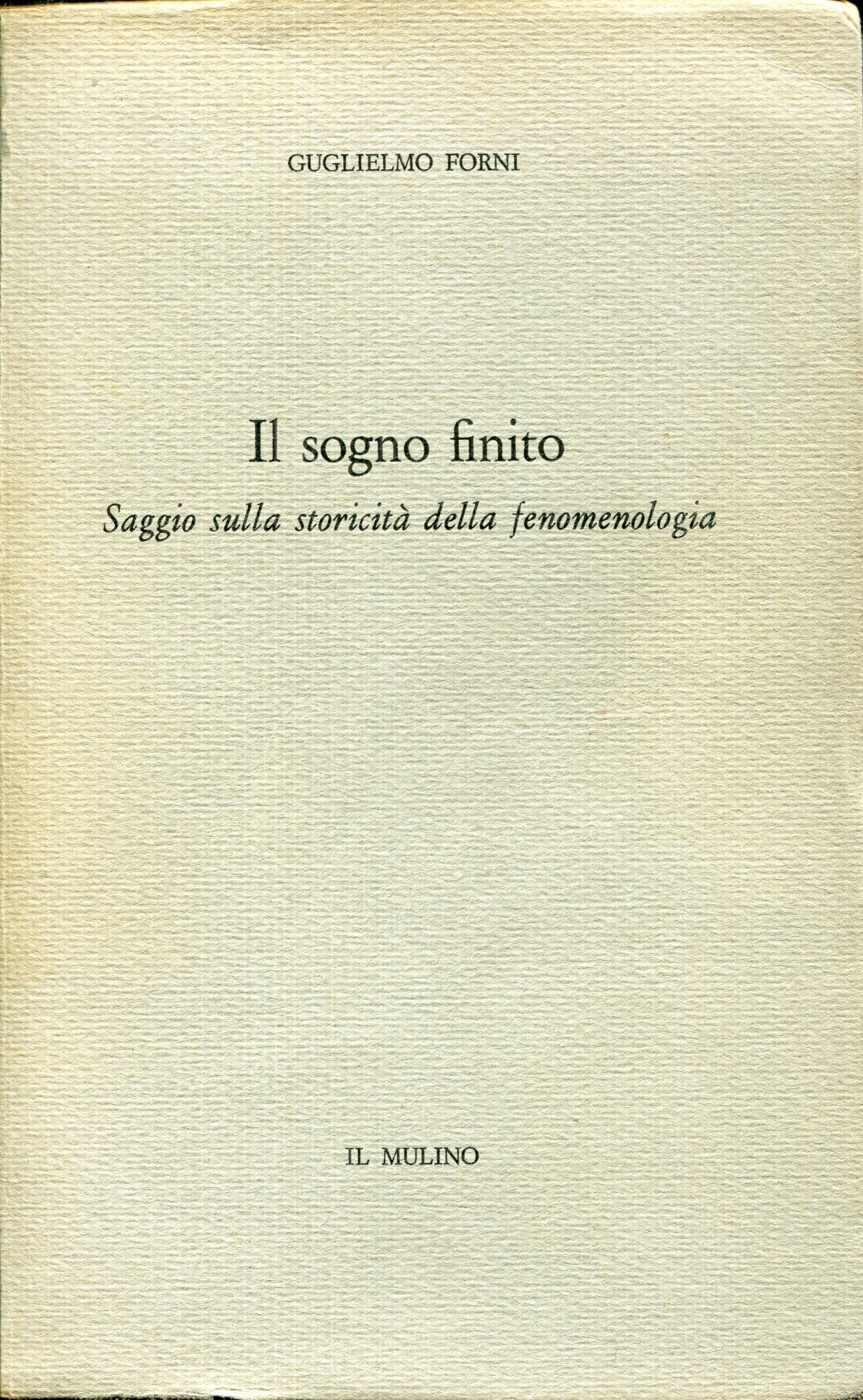 Il sogno finito : saggio sulla storicità della fenomenologia