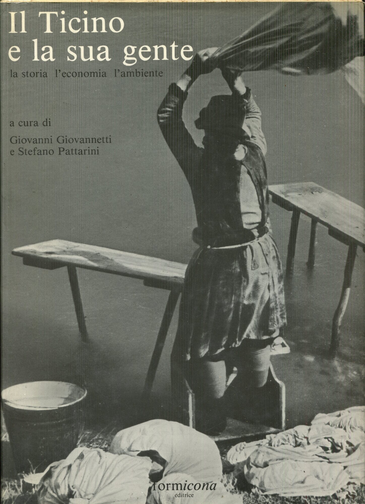 Il Ticino e la sua gente : la storia, l'economia, …