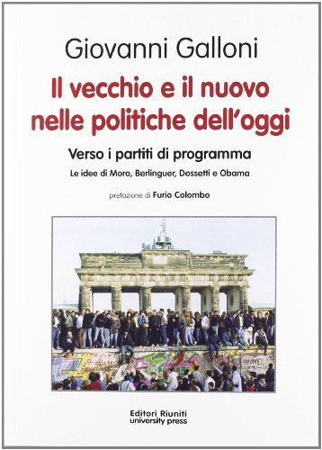 Il vecchio e il nuovo nelle politiche dell'oggi. Verso i …