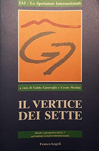 Il vertice dei sette. Ruolo e prospettive nel mutato scenario …