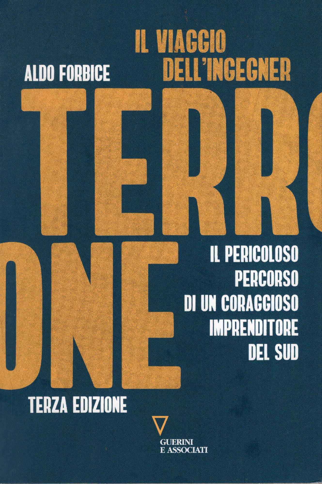 Il viaggio dell'ingegner Terrone : il pericoloso percorso di un …