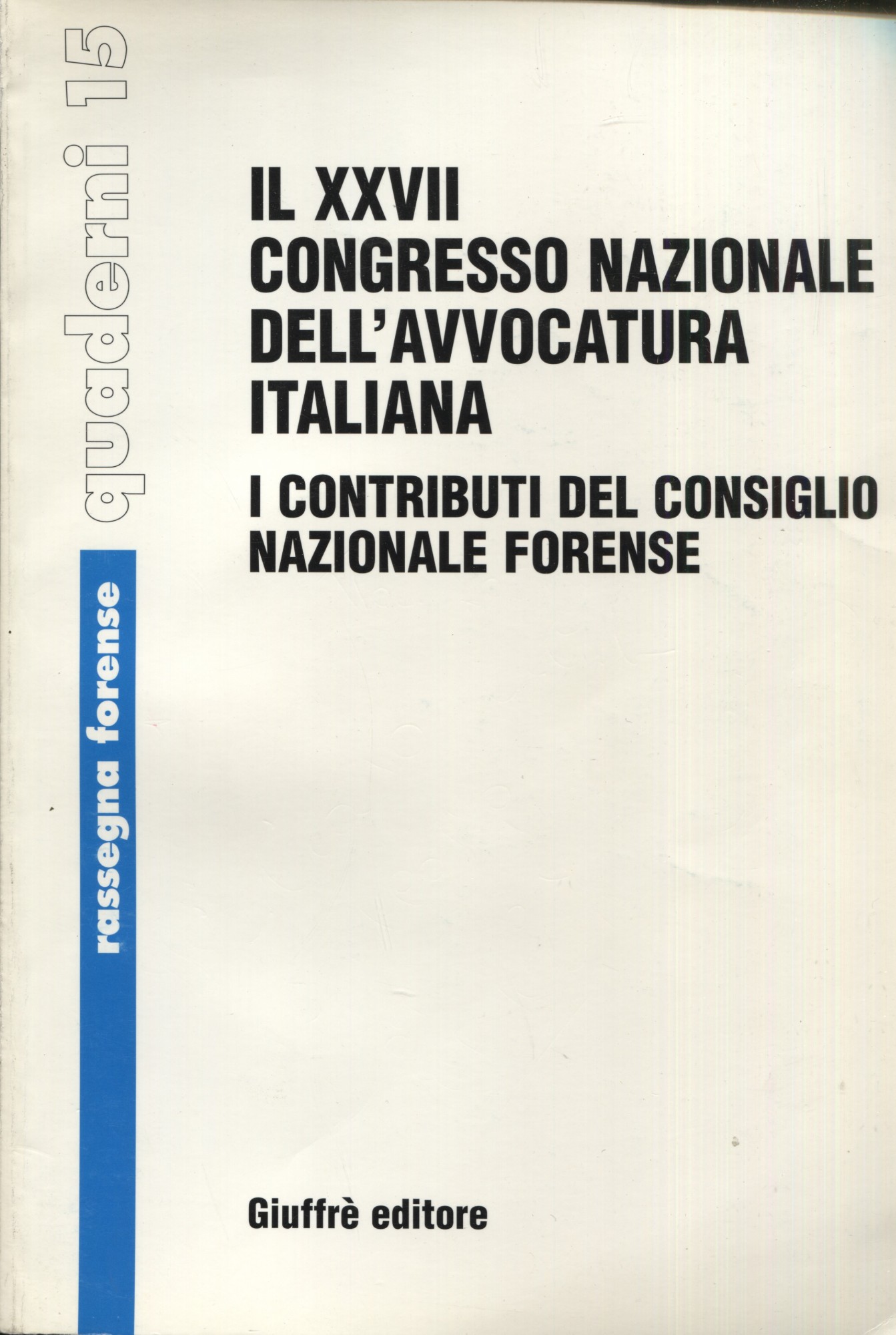 Il XXVII Congresso nazionale dell'avvocatura italiana. I contributi del Consiglio …