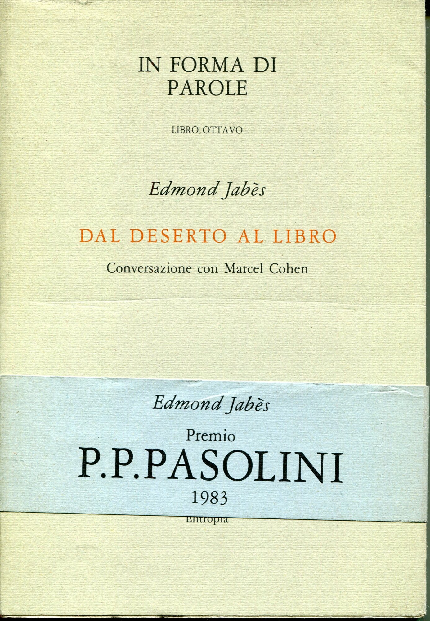 In forma di parole 8: Dal deserto al libro : …