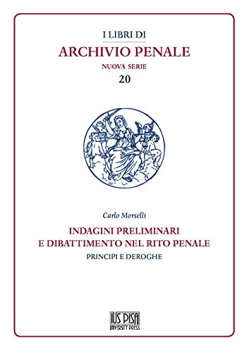 Indagini preliminari e dibattimento nel rito penale. Principi e deroghe