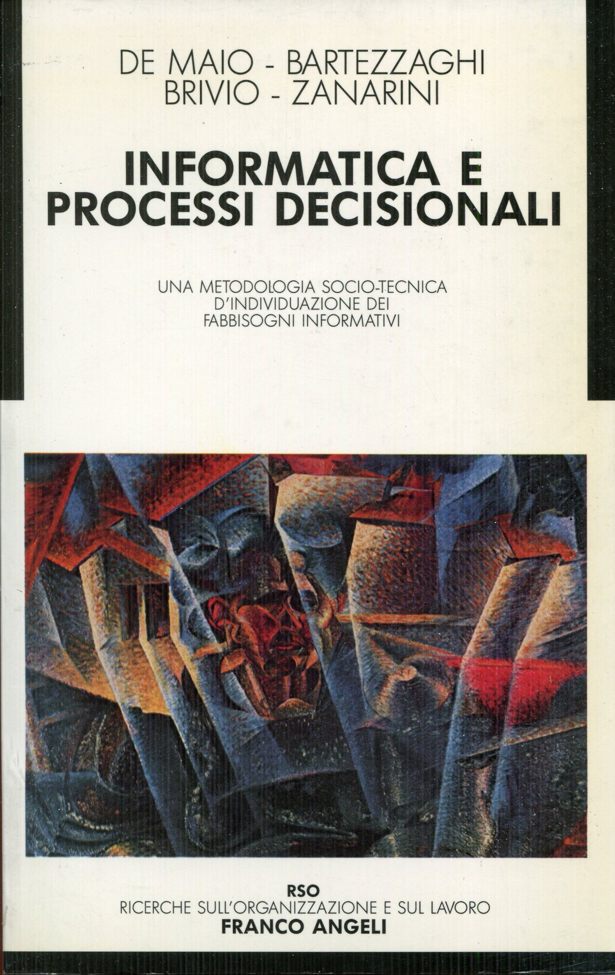 Informatica e processi decisionali : una metodologia socio-tecnica di individuazione …