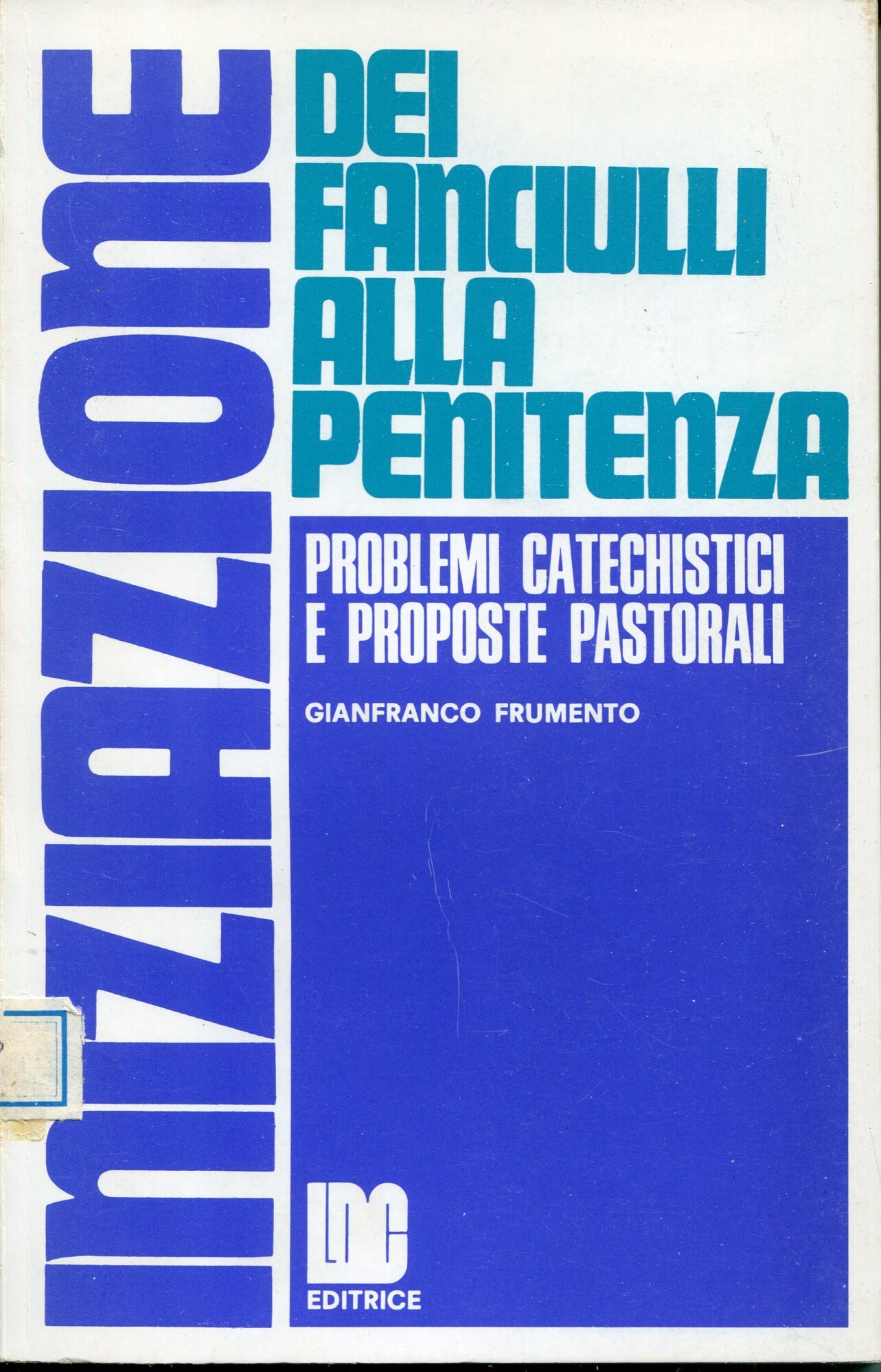 Iniziazione dei fanciulli alla penitenza : problemi catechistici e proposte …