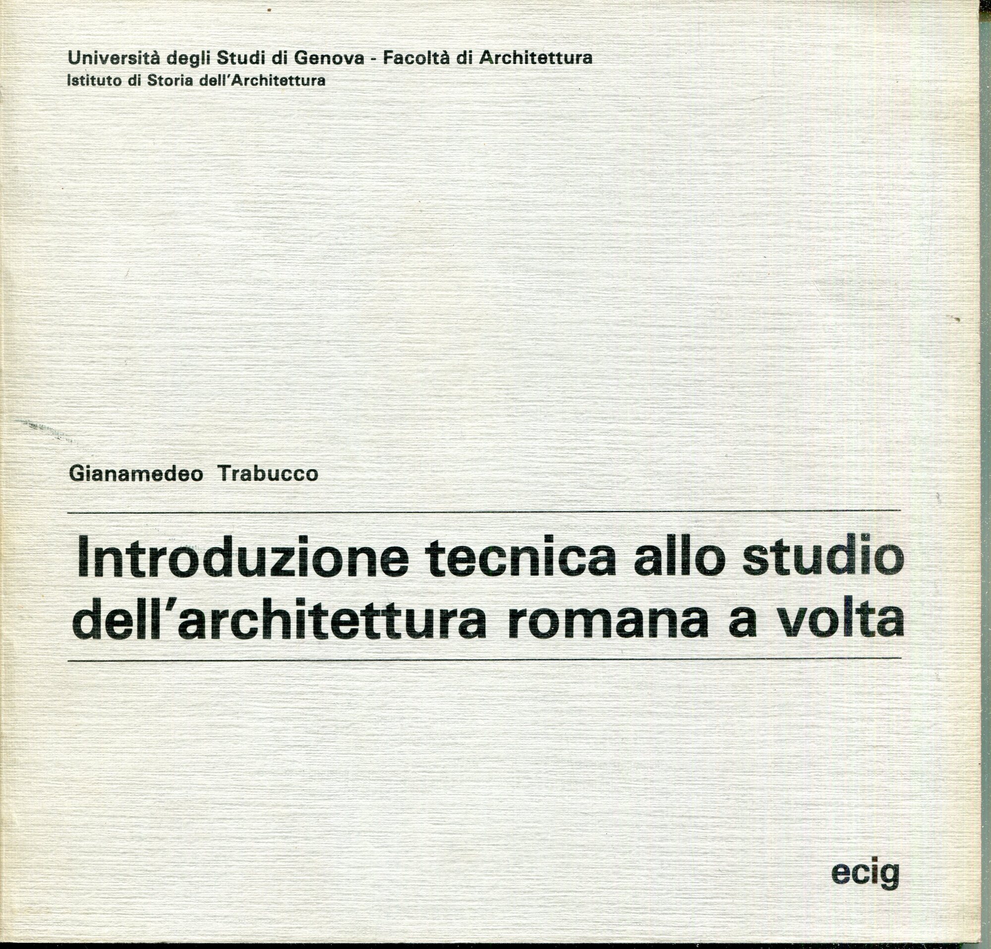 Introduzione tecnica allo studio dell'architettura romana a volta