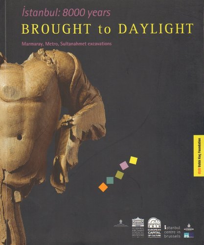 Istanbul: 8000 Years Brought to Daylight (Marmaray, Metro, Sultanahmet Excavations)
