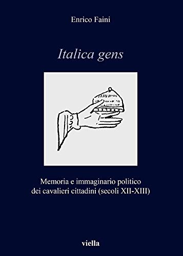 Italica gens. Memoria e immaginario politico dei cavalieri cittadini (secoli …