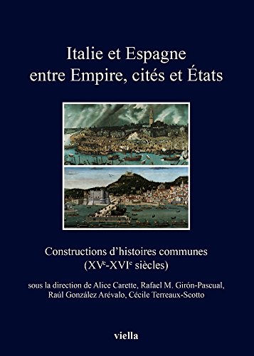 Italie et Espagne entre empire, cités et états. Constructions d'histoires …