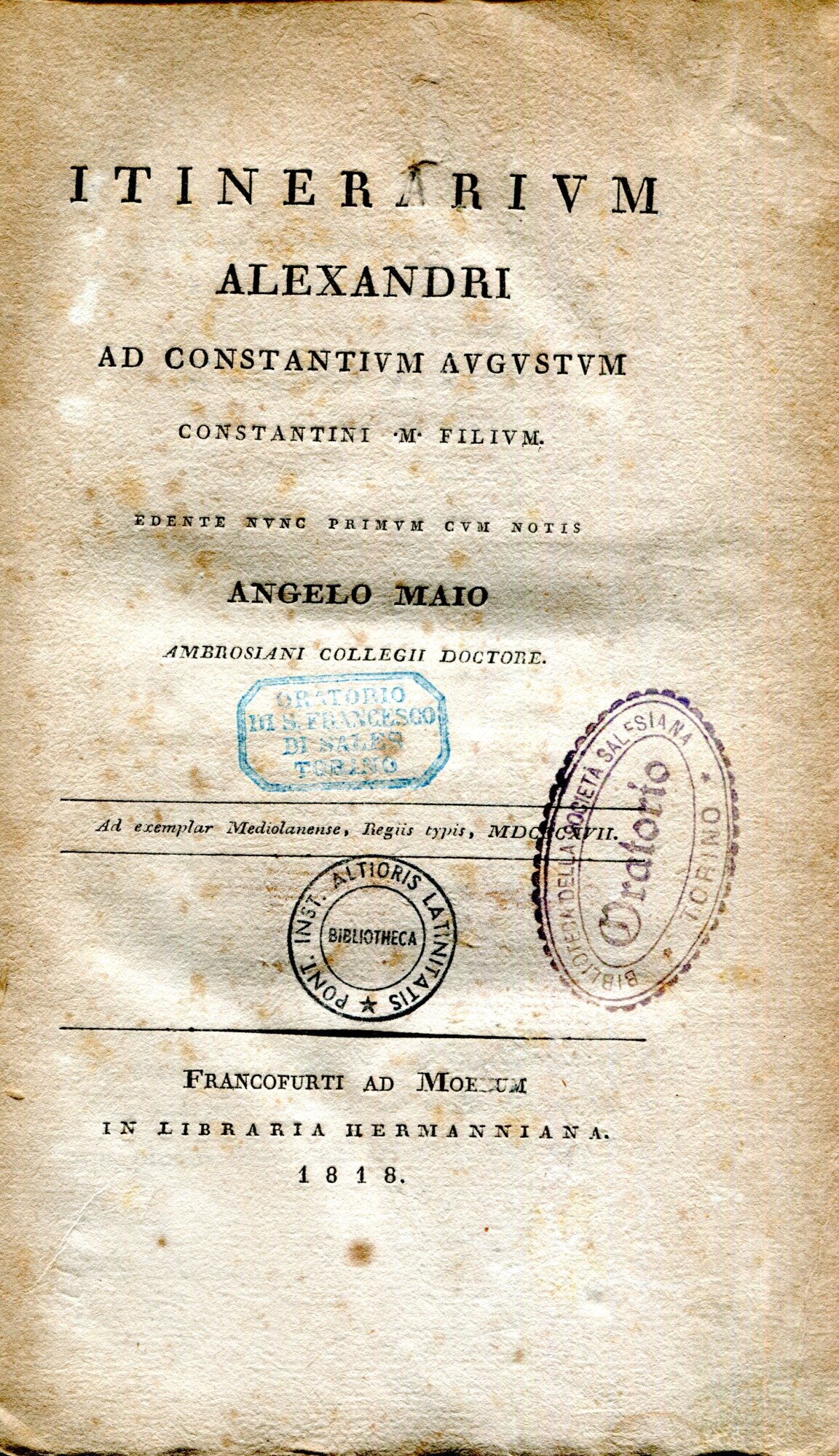 Itinerarium Alexandri ad Constantium Augustum Constantini M. filium, edente nunc …