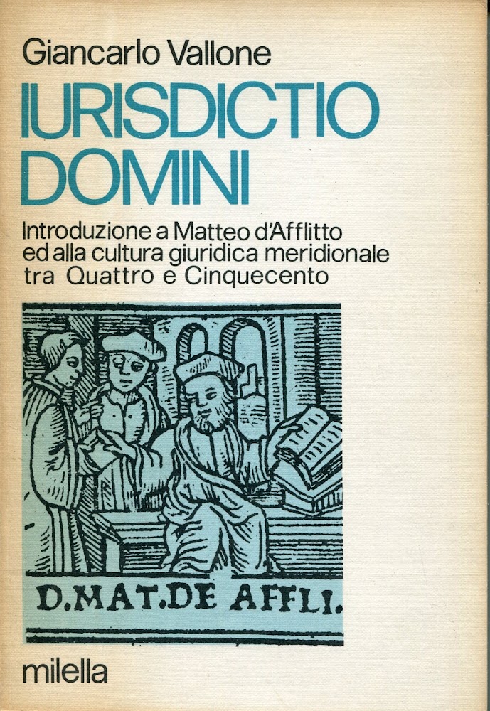 Iurisdictio domini : introduzione a Matteo d'Afflitto ed alla cultura …