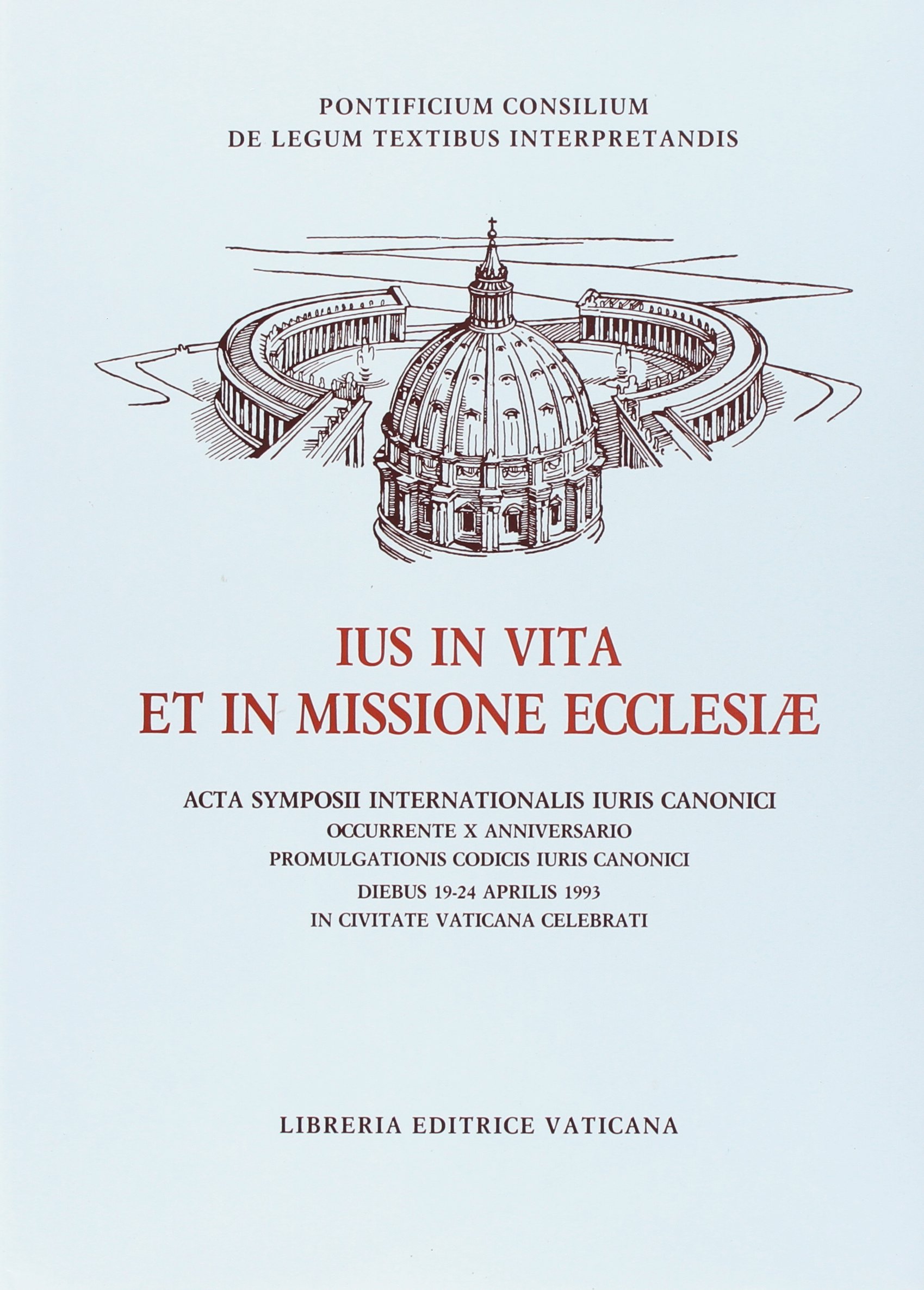 Ius in vita et in missione Ecclesiae. Atti del Simposio …