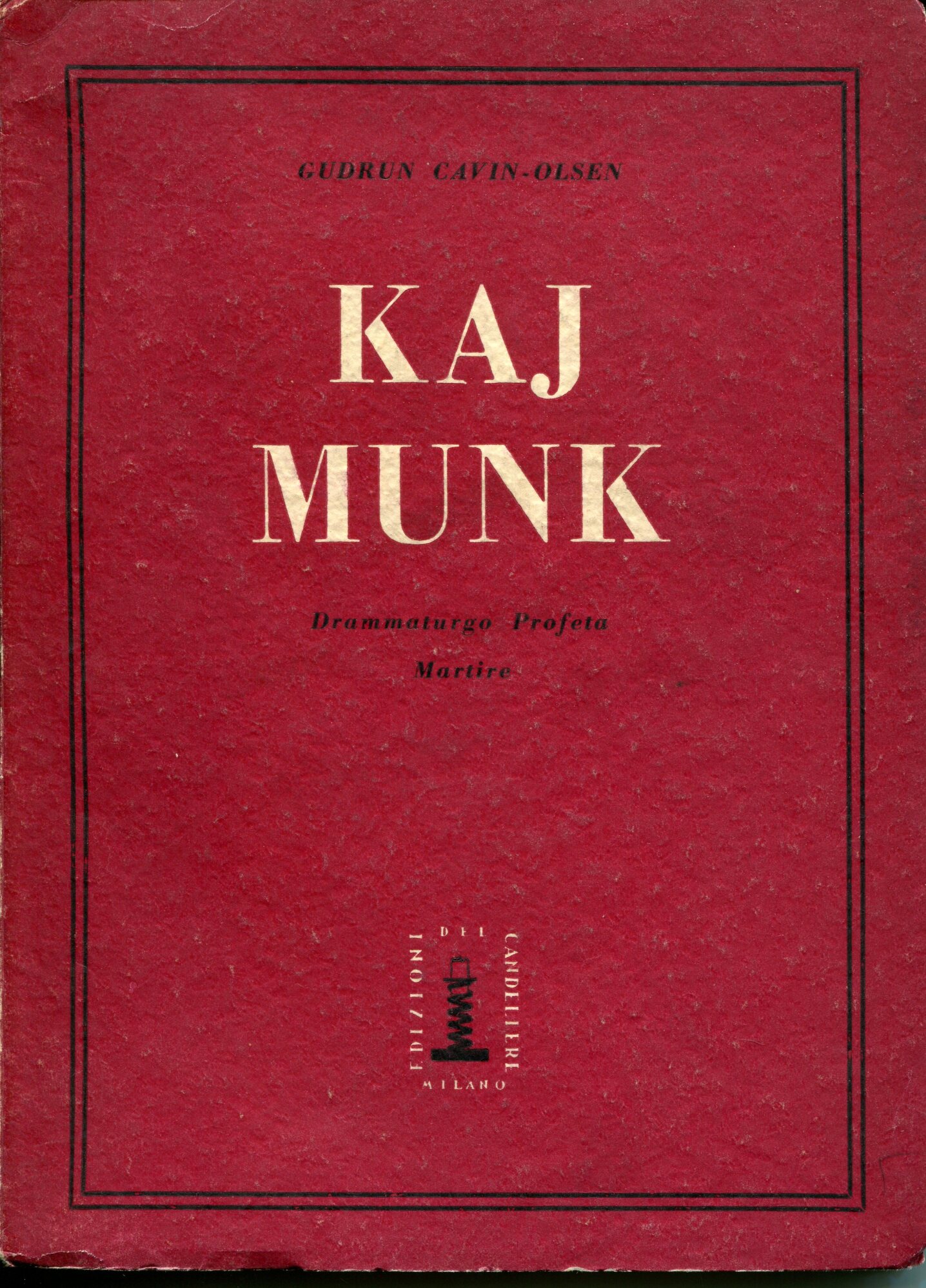 Kaj Munk : drammaturgo, profeta, martire